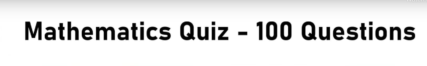 100 Maths Quiz Question with Answer